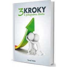 3 kroky k pokojnému životu - Blažo Tomáš