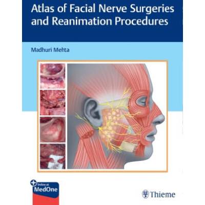 Atlas of Facial Nerve Surgeries and Reanimation Procedures | Madhuri Mehta