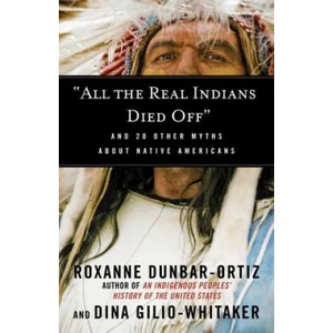 All the Real Indians Died Off (ISBN: 9780807062654)