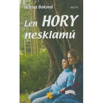 Len Hory nesklamú - Helena Boková