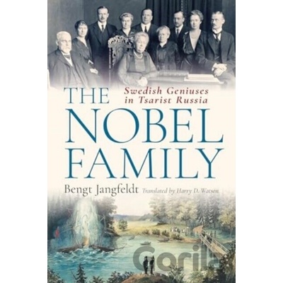 The Nobel Family - Jangfeldt Bengt
