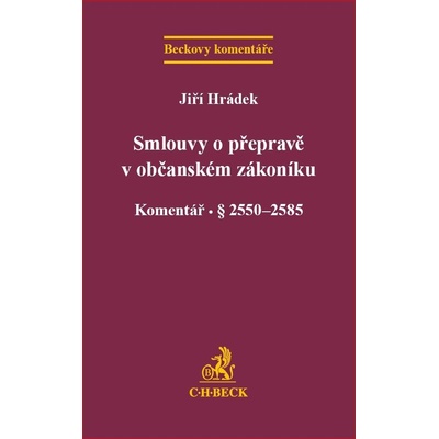 Smlouvy o přepravě v občanském zákoníku - Ph.D., JUDr. Jiří Hrádek