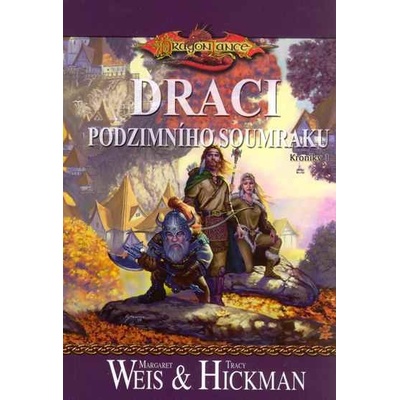 DragonLance: Kroniky 1. - Draci podzimního soumraku - Tom Hickman, Margaret Weis
