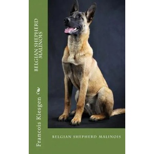 belgian shepherd malinois | Francois Kiesgen De Richter (ISBN: 9781539906339)