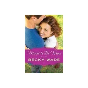 Meant to Be Mine (ISBN: 9780764211089)
