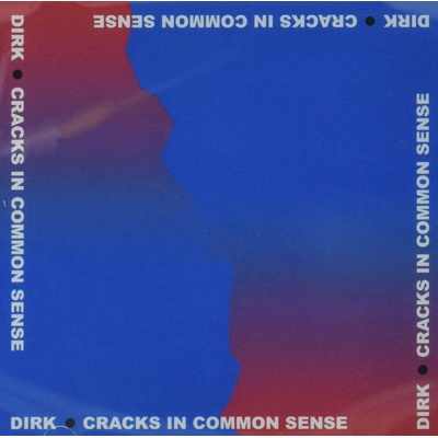 DIRK. - CRACKS IN COMMON SENSE CD