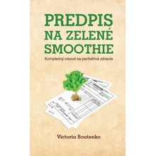 Predpis na zelené smoothie - Victoria Boutenko