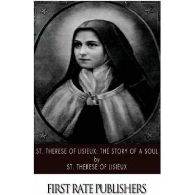 St. Therese of Lisieux: The Story of a Soul | St Therese of Lisieux