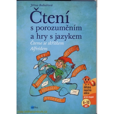 Čtení s porozuměním a hry s jazykem Jiřina Bednářová