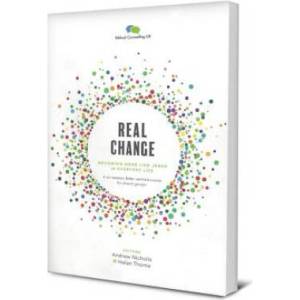 Real Change: Becoming More Like Jesus in Everyday Life (ISBN: 9781948130035)
