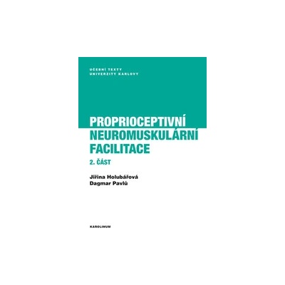 Proprioceptivní neuromuskulární facilitace 2. část - Jiřina Holubářová; Dagmar Pavlů