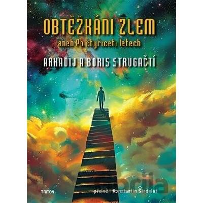 Obtěžkáni zlem aneb Po čtyřiceti letech Arkadij Strugackij