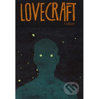 Lovecraft: Four Classic Horror Stories - The Dream-Quest of Unknown Kadath; The Case of Charles Dexter Ward; At The Mountains of Madness; The Shadow Out of Time Culbard I.N.J.Pevná vazba