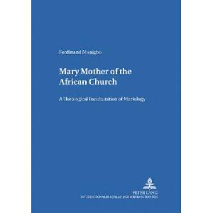 Mary: Mother of the African Church | Ferdinand Nwaigbo (ISBN: 9783631378915)