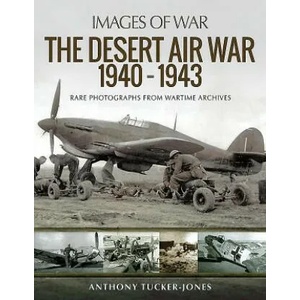 Desert Air War 1940-1943 | ANTHONY TUCKER-JONES (2018)