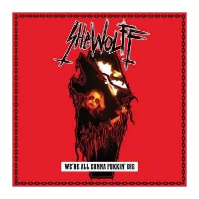 Shewolff - We're All Gonna Fuking Die CD
