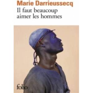 Il faut beaucoup aimer les hommes (Prix Medicis 2013) | Marie Darrieussecq (ISBN: 9782070462919)