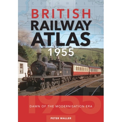 British Railway Atlas 1955 - Waller, Peter