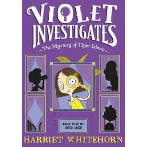 Violet and the Mystery of Tiger Island | HARRIET WHITEHORN (ISBN: 9781398518506)