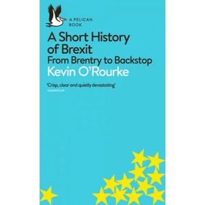 Short History of Brexit | Kevin O'Rourke (ISBN: 9780241398234)