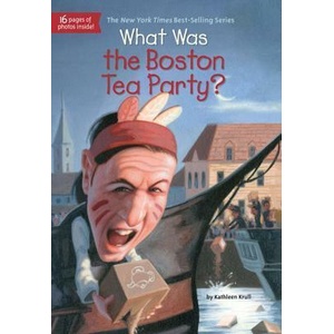 What Was the Boston Tea Party? | Kathleen Krull, Lauren Mortimer (ISBN: 9780448462882)