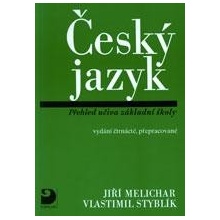 Český jazyk - Přehled učiva základní školy - Jiří Melichar, Vlastimil Styblík