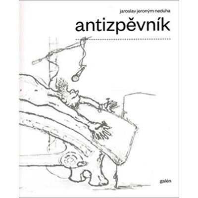 Antizpěvník - J. Neduha Jaroslav