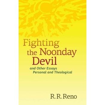 Image 1 of Fighting the Noonday Devil | R. R. Reno