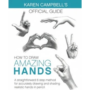 How to Draw AMAZING Hands | Karen Campbell (ISBN: 9781734053036)