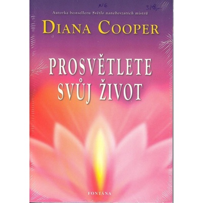 Prosvětlete svůj život - Diana Cooper