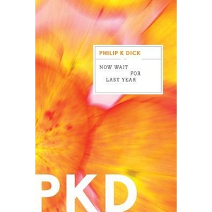 Now Wait for Last Year | Philip K. Dick (ISBN: 9780547572314)