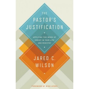 Pastor's Justification | Jared C. Wilson (ISBN: 9781433536649)
