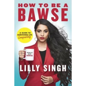 How to Be a Bawse | Lilly Singh (ISBN: 9780425286463)