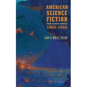 American Science Fiction: Four Classic Novels 1960-1966 (LOA #321) | Poul Anderson, Clifford D. Simak, Gary K. Wolfe (ISBN: 9781598535013)