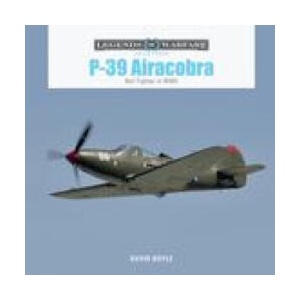 P-39 Airacobra: Bell Fighter in World War II | David Doyle (ISBN: 9780764367038)