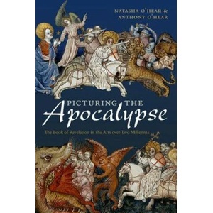 Picturing the Apocalypse | Natasha O'Hear, Anthony O'Hear (ISBN: 9780198779278)