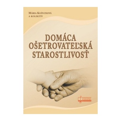 Domáca ošetrovateľská starostlivosť - Kožuchová Mária a kolektív