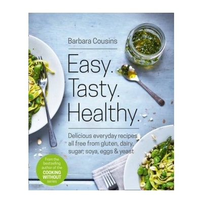 Easy. Tasty. Healthy.: The Ultimate Cooking W- Barbara Cousins