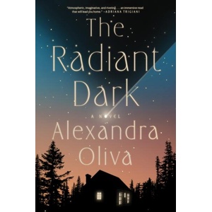 The Radiant Dark | OLIVA ALEXANDRA (ISBN: 9781638932529)