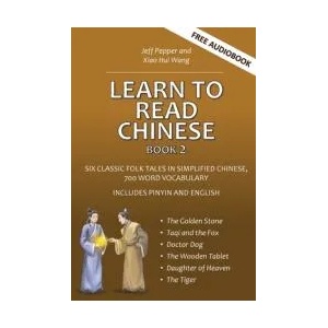 Learn to Read Chinese, Book 2 | Jeff Pepper, Xiao Hui Wang (ISBN: 9781952601286)