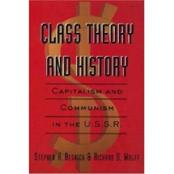 Image 1 of Class Theory and History | Stephen A Resnick