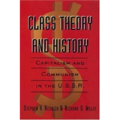 Class Theory and History | Stephen A Resnick