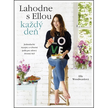 Lahodne s Ellou na každý deň - Ella Woodwardová