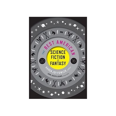 The Best American Science Fiction and Fantasy 2016 - Karen Joy Fowler
