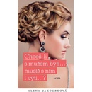 Chceš-li s mužem býti, musíš s ním i výti