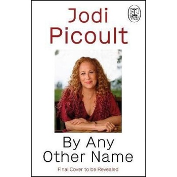 By Any Other Name - Jodi Picoult