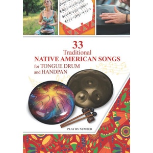 33 Traditional Native American Songs for Tongue Drum and Handpan | Helen Winter (ISBN: 9798599506737)