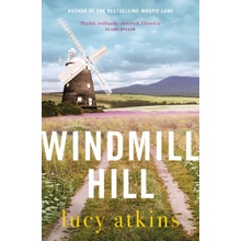 Windmill Hill - the sharply funny and compulsive new novel from the author of Magpie Lane Atkins Lucy