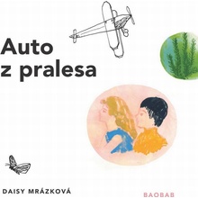 Auto z pralesa - Daisy Mrázková