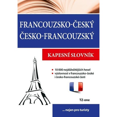 Francouzsko-český/česko-francouzský kapesní slovník: DICTIONNAIRE FRANÇAIS-TCHEQUE TCHEQUE-FRANÇAIS - Kol.